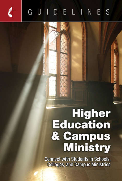 Book cover of Guidelines for Leading Your Congregation 2017-2020 Higher Education & Campus Ministry: Connect with Students in Schools, Colleges, and Campus Ministries