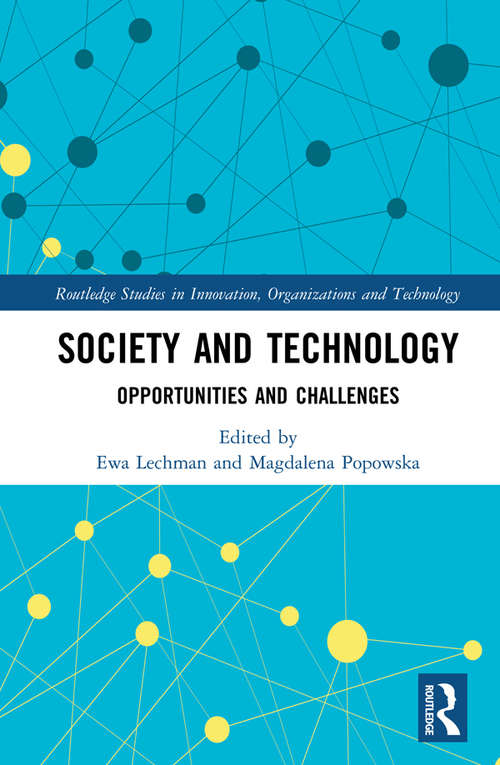 Book cover of Society and Technology: Opportunities and Challenges (Routledge Studies in Innovation, Organizations and Technology)