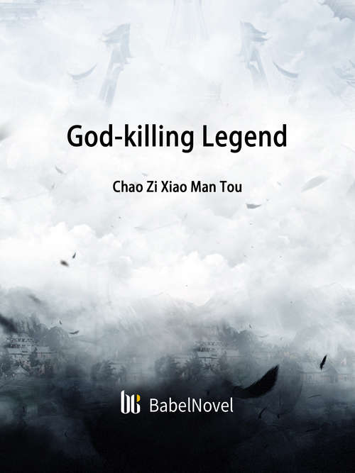 Book cover of God-killing Legend: Volume 1 (Volume 1 #1)