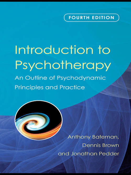 Book cover of Introduction to Psychotherapy: An Outline of Psychodynamic Principles and Practice, Fourth Edition (4)