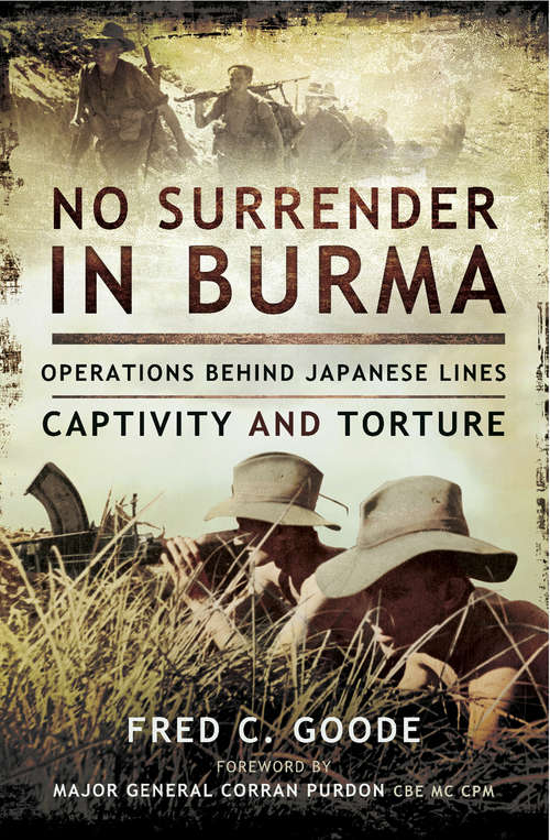 Book cover of No Surrender in Burma: Operations Behind Japanese Lines, Captivity and Torture