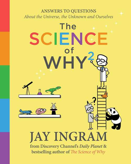 Book cover of The Science of Why 2: Answers to Questions About the Universe, the Unknown, and Ourselves