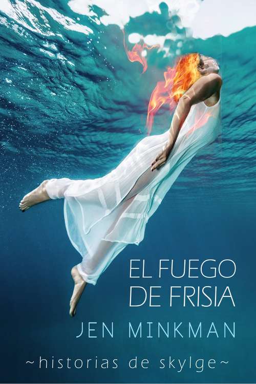 Book cover of El Fuego de Frisia (Historias de Skylge #3)