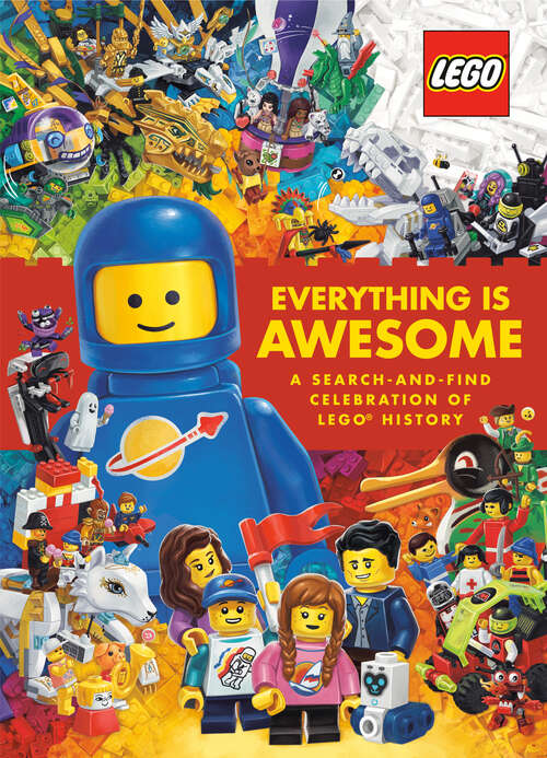 Book cover of Everything Is Awesome: A Search-and-Find Celebration of LEGO History (LEGO)