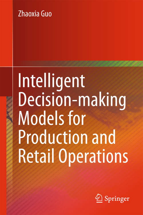 Book cover of Intelligent Decision-making Models for Production and Retail Operations