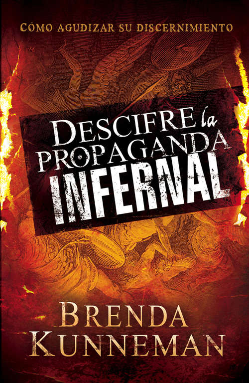 Book cover of Descifre la propaganda infernal: Cómo agudizar su discernimiento