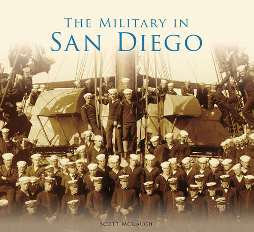 Book cover of Military in San Diego, The (No Ser.)