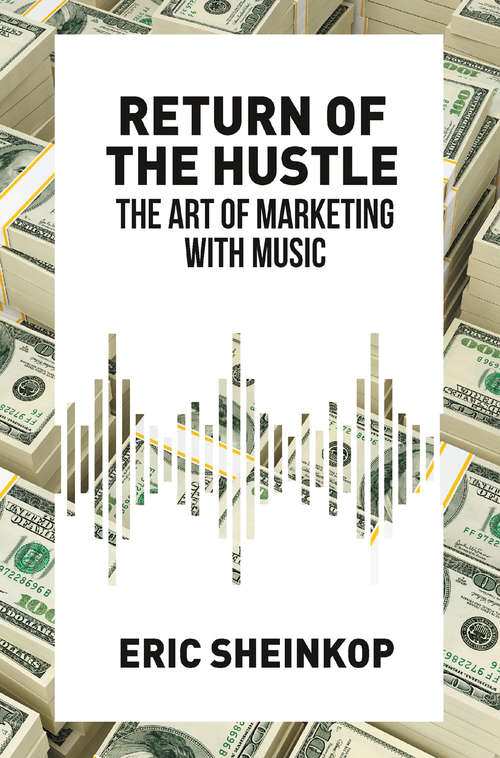 Book cover of Return of the Hustle: The Art of Marketing With Music (1st ed. 2016)