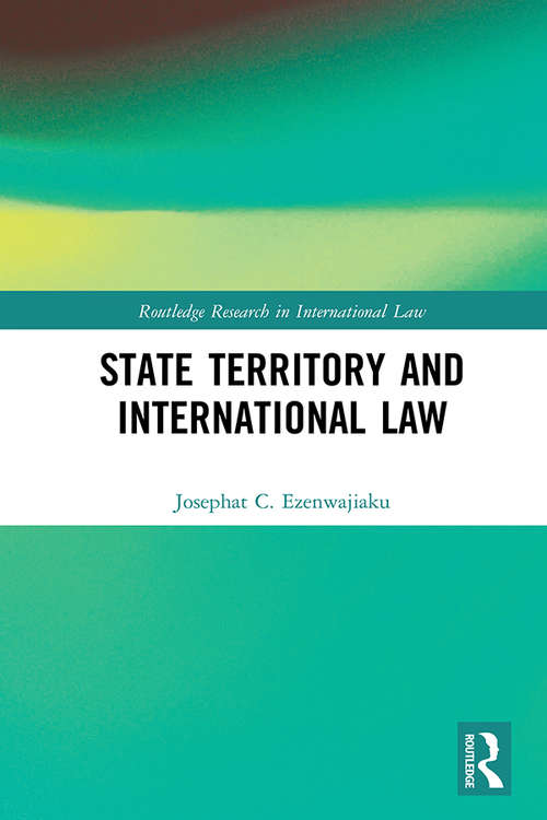 Book cover of State Territory and International Law (Routledge Research in International Law)