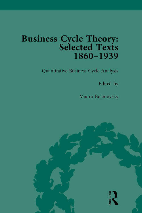 Book cover of Business Cycle Theory, Part II Volume 8: Selected Texts, 1860-1939