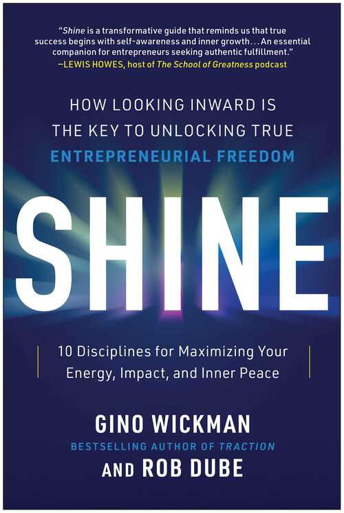 Book cover of Shine: How Looking Inward Is the Key to Unlocking True Entrepreneurial Freedom