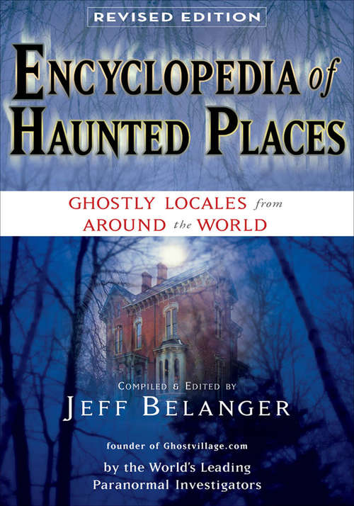 Book cover of Encyclopedia of Haunted Places, Revised Edition: Ghostly Locales From Around the World (2)