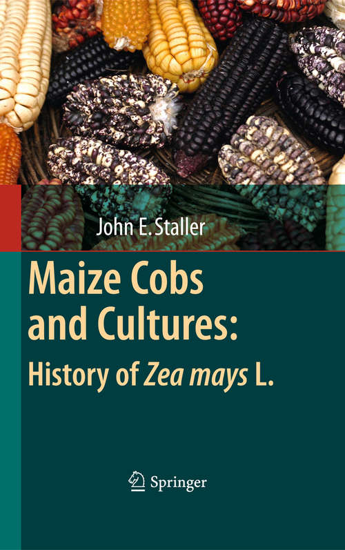 Book cover of Maize Cobs and Cultures: History of Zea mays L.