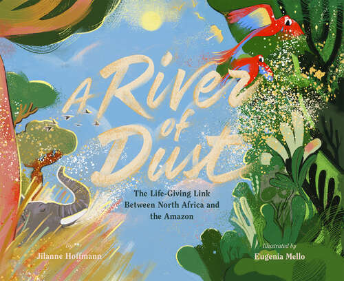 Book cover of River of Dust: The Life-Giving Link Between North Africa and the Amazon