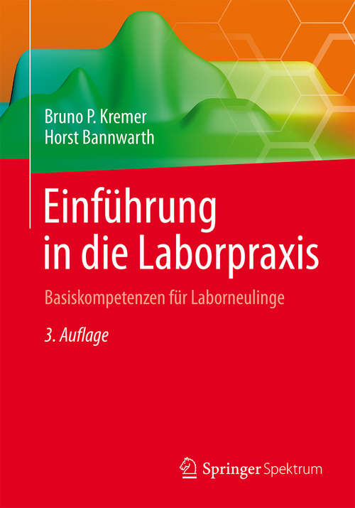 Book cover of Einführung in die Laborpraxis: Basiskompetenzen für Laborneulinge (3. Aufl. 2014)