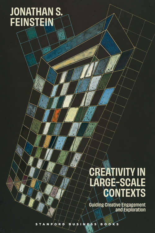 Book cover of Creativity in Large-Scale Contexts: Guiding Creative Engagement and Exploration