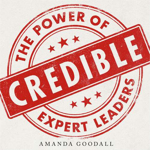 Book cover of Credible: The Power of Expert Leaders