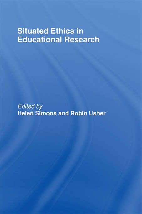 Book cover of Situated Ethics in Educational Research