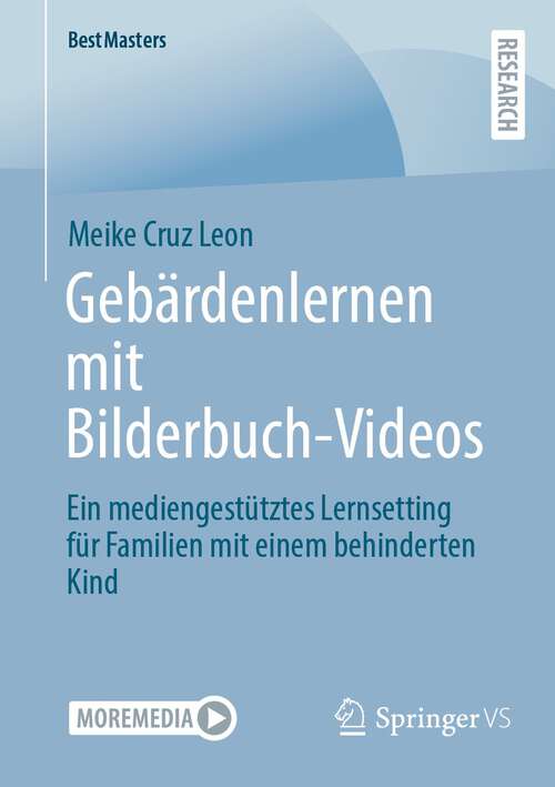 Book cover of Gebärdenlernen mit Bilderbuch-Videos: Ein mediengestütztes Lernsetting für Familien mit einem behinderten Kind (1. Aufl. 2023) (BestMasters)