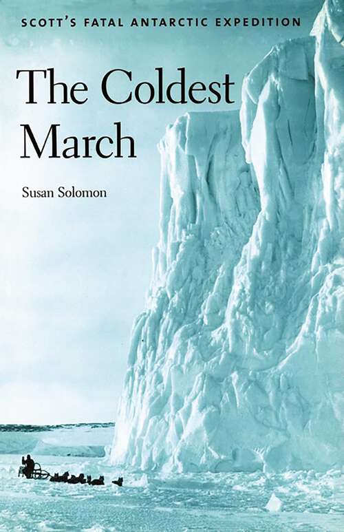 Book cover of Coldest March: Scott's Fatal Antarctic Expedition