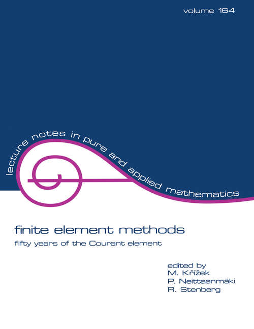 Book cover of finite element methods: fifty years of the Courant element (1) (Lecture Notes in Pure and Applied Mathematics)