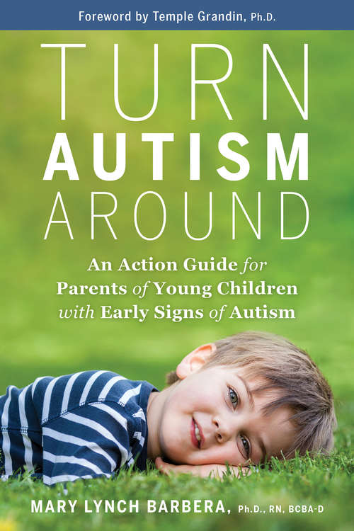 Book cover of Turn Autism Around: An Action Guide for Parents of Young Children with Early Signs of Autism
