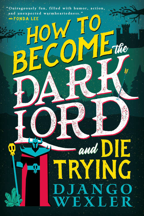 Book cover of How to Become the Dark Lord and Die Trying (Dark Lord Davi #1)