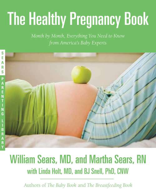 Book cover of The Healthy Pregnancy Book: Month by Month, Everything You Need to Know from America's Baby Experts