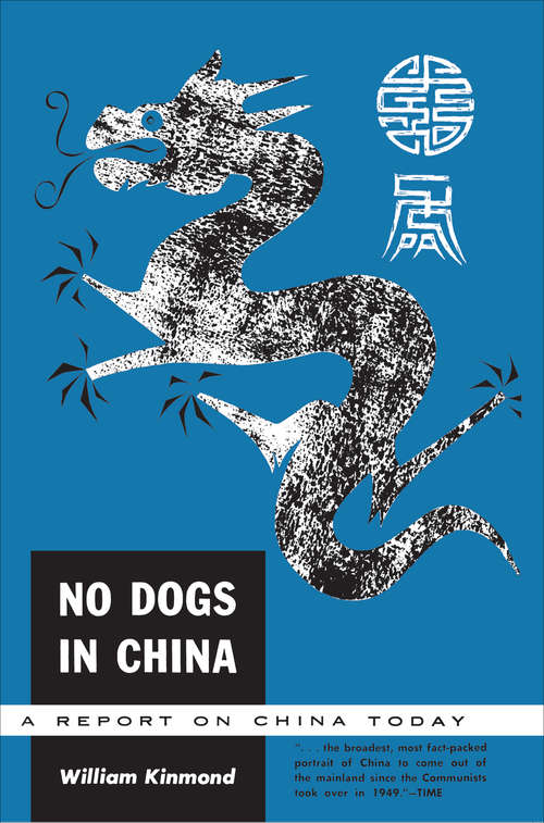 Book cover of No Dogs in China: A Report on China Today