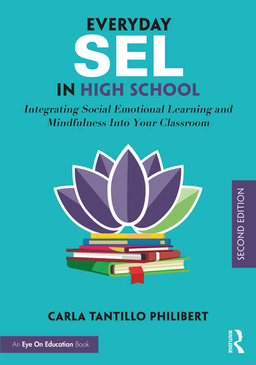 Book cover of Everyday SEL in High School: Integrating Social Emotional Learning and Mindfulness Into Your Classroom (2)