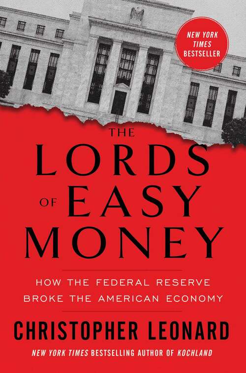 Book cover of The Lords of Easy Money: How the Federal Reserve Broke the American Economy