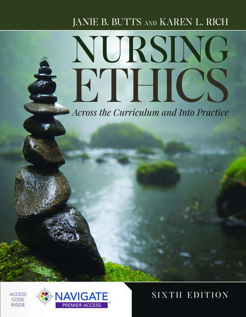 Book cover of Nursing Ethics: Across the Curriculum and Into Practice