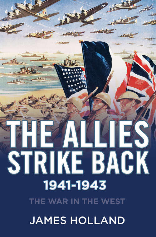 Book cover of The Allies Strike Back: 1941-1943 (The War in the West)