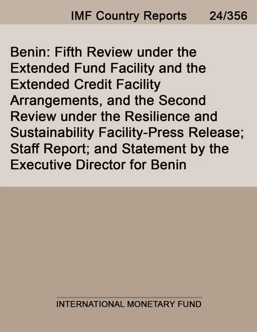 Book cover of Benin: Fifth Review under the Extended Fund Facility and the Extended Credit Facility Arrangements, and the Second Review under the Resilience and Sustainability Facility-Press Release; Staff Report; and Statement by the Executive Director for Benin