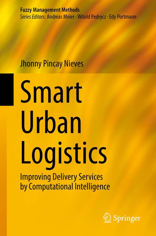 Book cover of Smart Urban Logistics: Improving Delivery Services by Computational Intelligence (1st ed. 2022) (Fuzzy Management Methods)