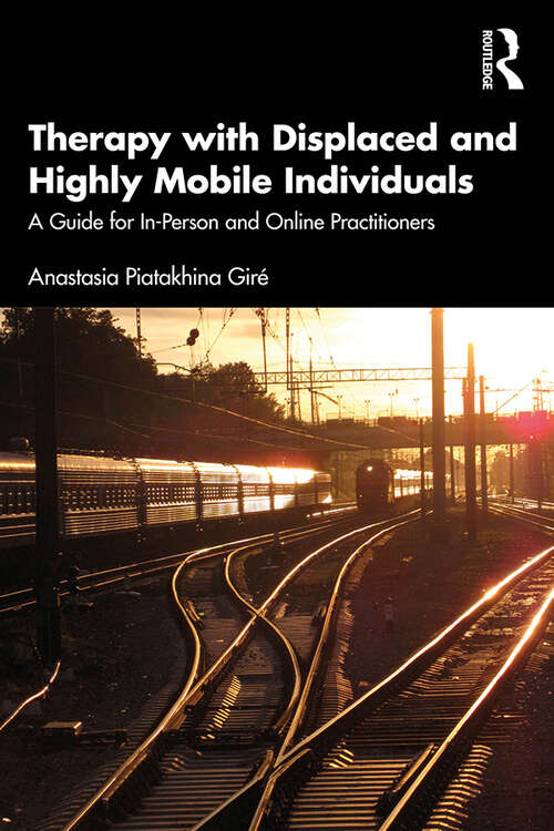 Book cover of Therapy with Displaced and Highly Mobile Individuals: A Guide for In-Person and Online Practitioners