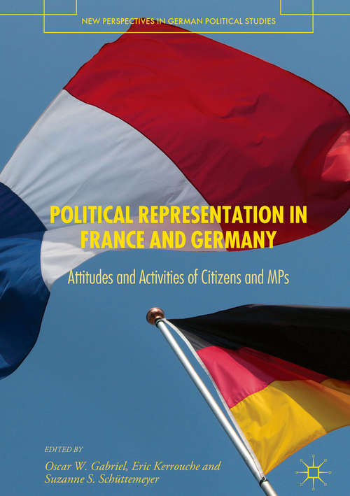 Book cover of Political Representation in France and Germany: Attitudes and Activities of Citizens and MPs (New Perspectives in German Political Studies)