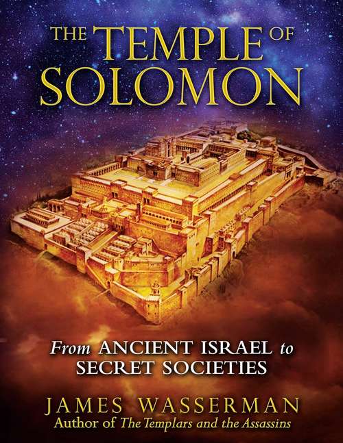 Book cover of The Temple of Solomon: From Ancient Israel to Secret Societies