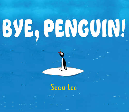 Book cover of Bye, Penguin
