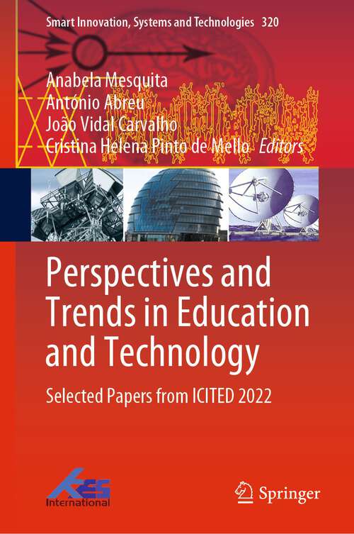 Book cover of Perspectives and Trends in Education and Technology: Selected Papers from ICITED 2022 (1st ed. 2023) (Smart Innovation, Systems and Technologies #320)