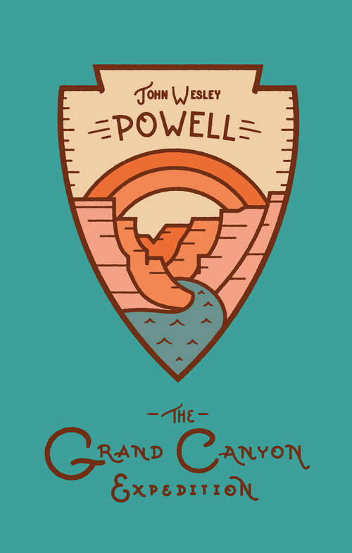 Book cover of The Grand Canyon Expedition: The Exploration Of The Colorado River And Its Canyons