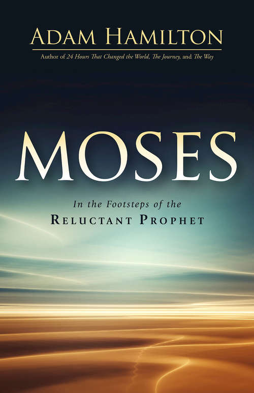 Book cover of Moses: In the Footsteps of the Reluctant Prophet (Moses Series)