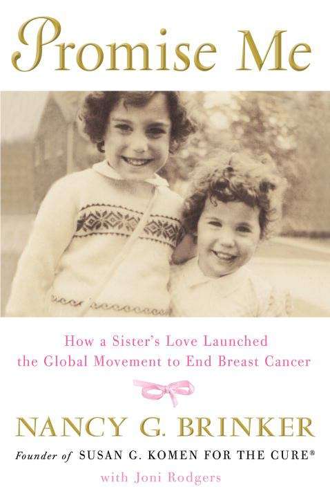 Book cover of Promise Me: How a Sister's Love Launched the Global Movement to End Breast Cancer