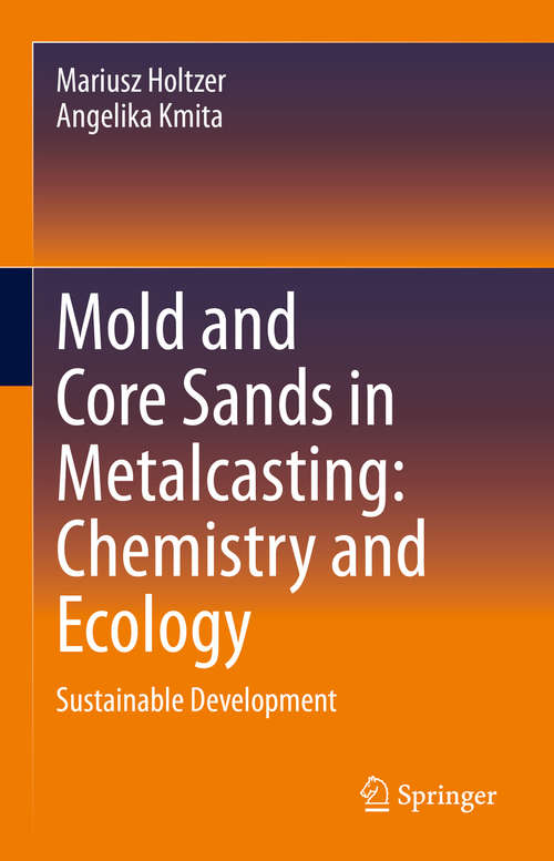 Book cover of Mold and Core Sands in Metalcasting: Sustainable Development (1st ed. 2020)