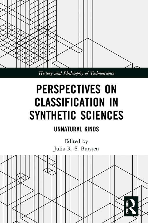 Book cover of Perspectives on Classification in Synthetic Sciences: Unnatural Kinds (History and Philosophy of Technoscience)