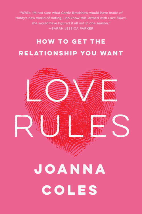 Book cover of Love Rules: How to Find a Real Relationship in a Digital World