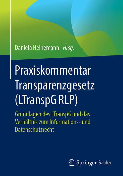Book cover of Praxiskommentar Transparenzgesetz (LTranspG RLP): Grundlagen Des Ltranspg Und Das Verhältnis Zum Informations- Und Datenschutzrecht