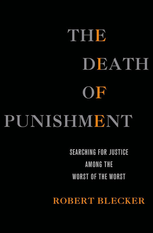 Book cover of The Death of Punishment: Searching for Justice among the Worst of the Worst