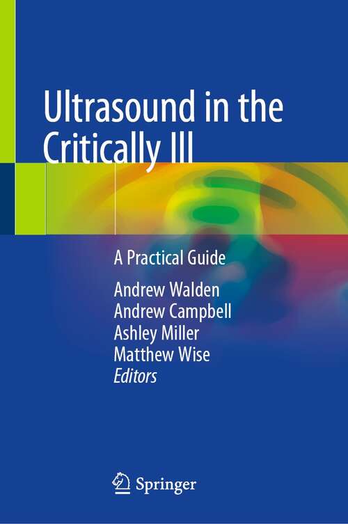 Book cover of Ultrasound in the Critically Ill: A Practical Guide (1st ed. 2022)