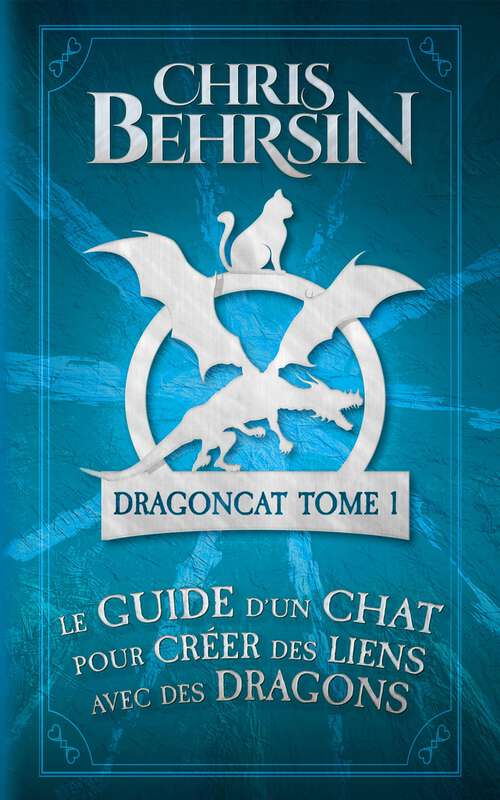 Book cover of Le guide d’un chat pour créer des liens avec des dragons